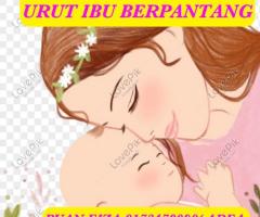URUT TRADISIONAL & URUT IBU BERPANTANG/BERSALIN.